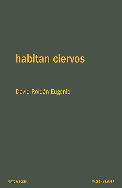 habitan ciervos | David Roldán Eugenio | Maclein y Parker | Editorial de libros independiente | Venta de libros online